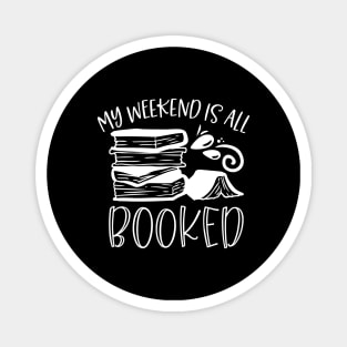 My Weekend Is All Booked - Book Lover Gift Magnet